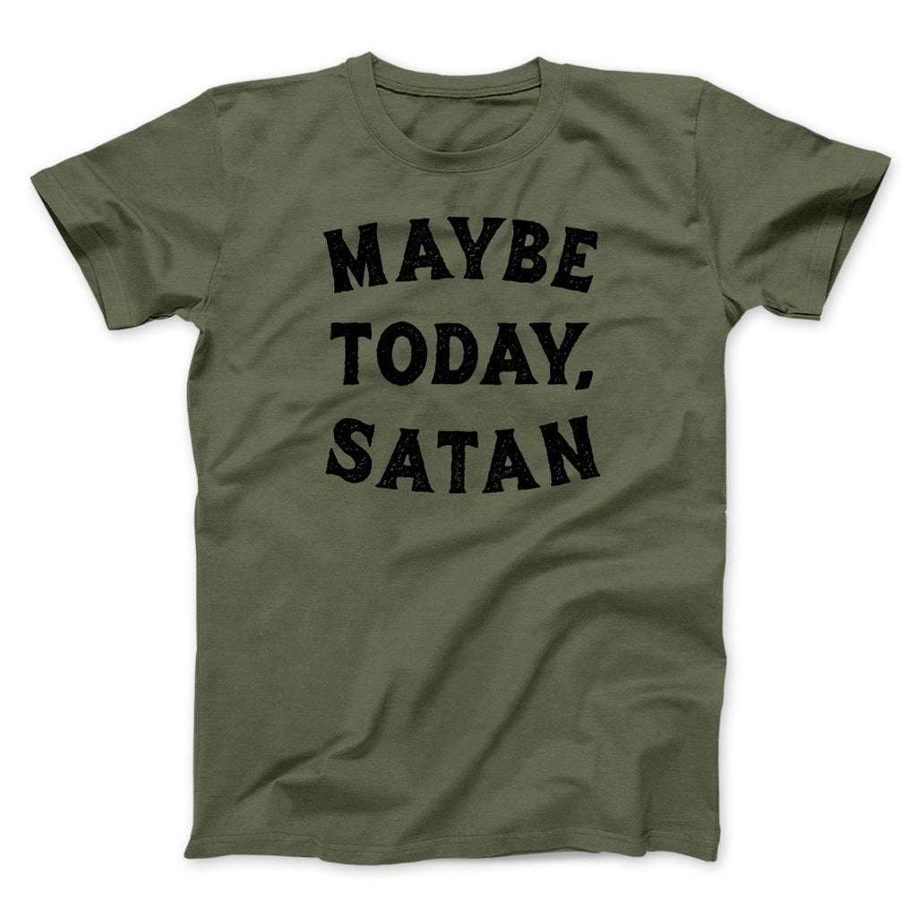Maybe Today Satan Funny Men/Unisex T-Shirt Hoodie, Sweatshirt | PureTeeCo.com (Image 3)