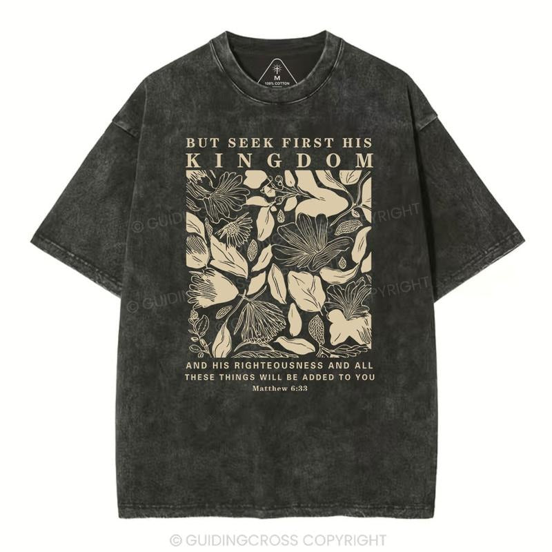 [ Mineral Wash ] But Seek First His Kingdom Christian Washed TShirt Floral Jesus Graphic Washed Style Shirt