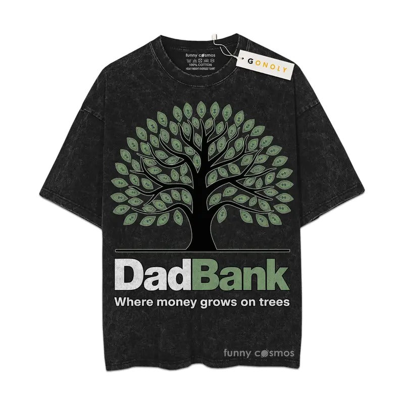 [ Mineral Wash ] Fathers Day Dad Bank, Money Grows On Trees Gifts For Dad, Daddy Graphic Washed Style Shirt