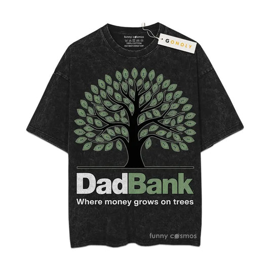 [ Mineral Wash ] Fathers Day Dad Bank, Money Grows On Trees Gifts For Dad, Daddy Graphic Washed Style Shirt