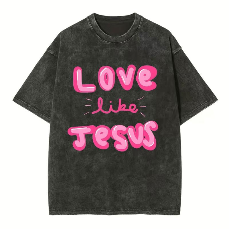 [ Mineral Wash ] Love Like Jesus Christian Washed TShirt Jesus Graphic Washed Style Shirt Hoodie, Sweatshirt | PureTeeCo.com