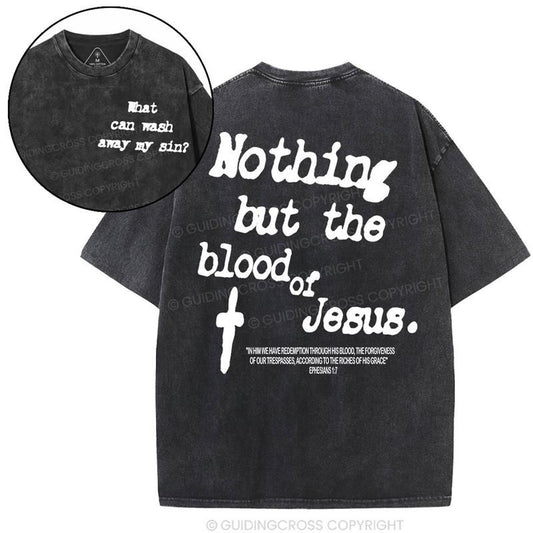 [ Mineral Wash ] Nothing About The Blood Of Jesus Christian Washed TShirt Jesus Graphic Washed Style Shirt
