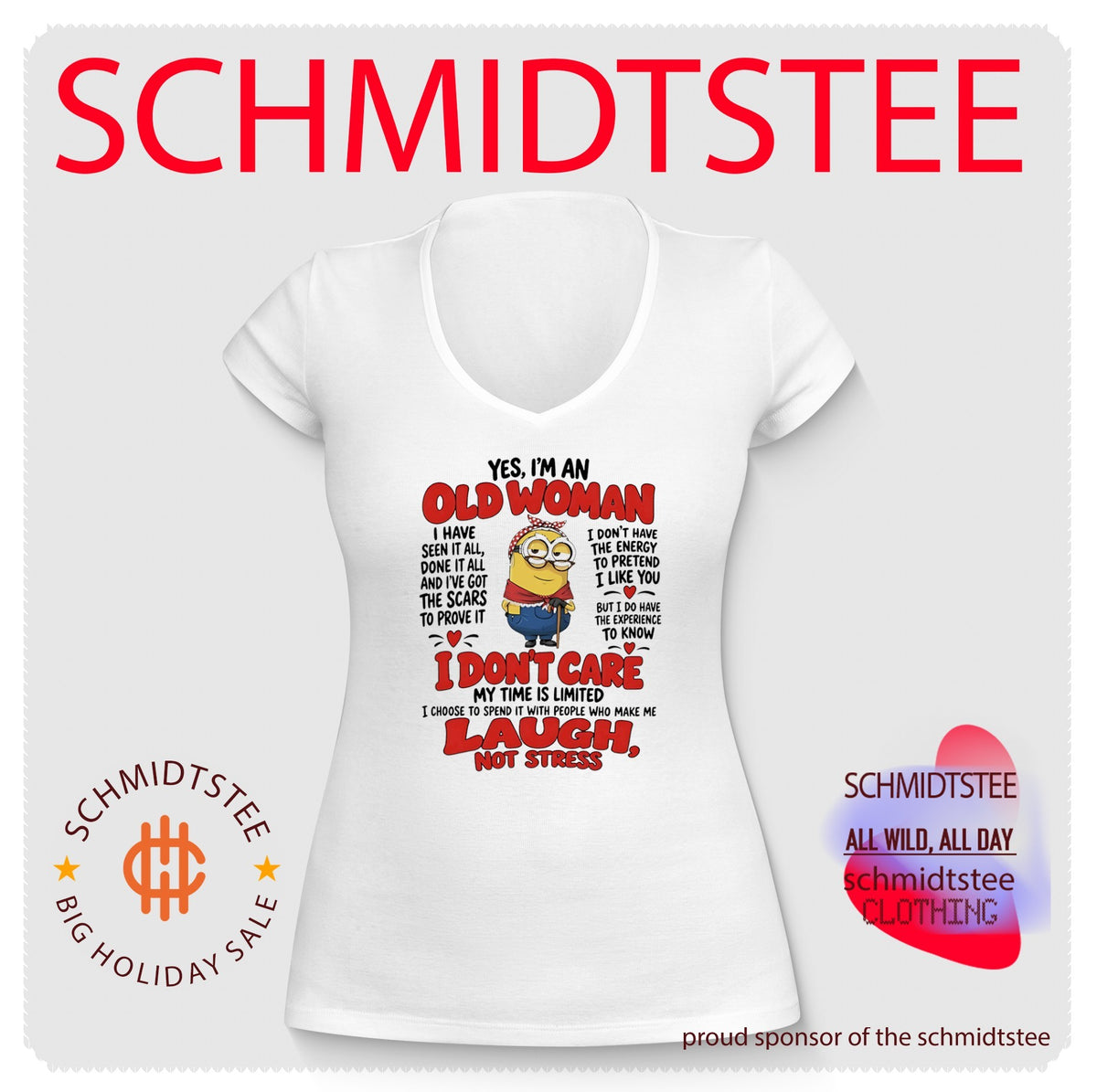 Minion yes I’m an old woman I have seen it all done it all and I’ve got the scars to prove it shirt