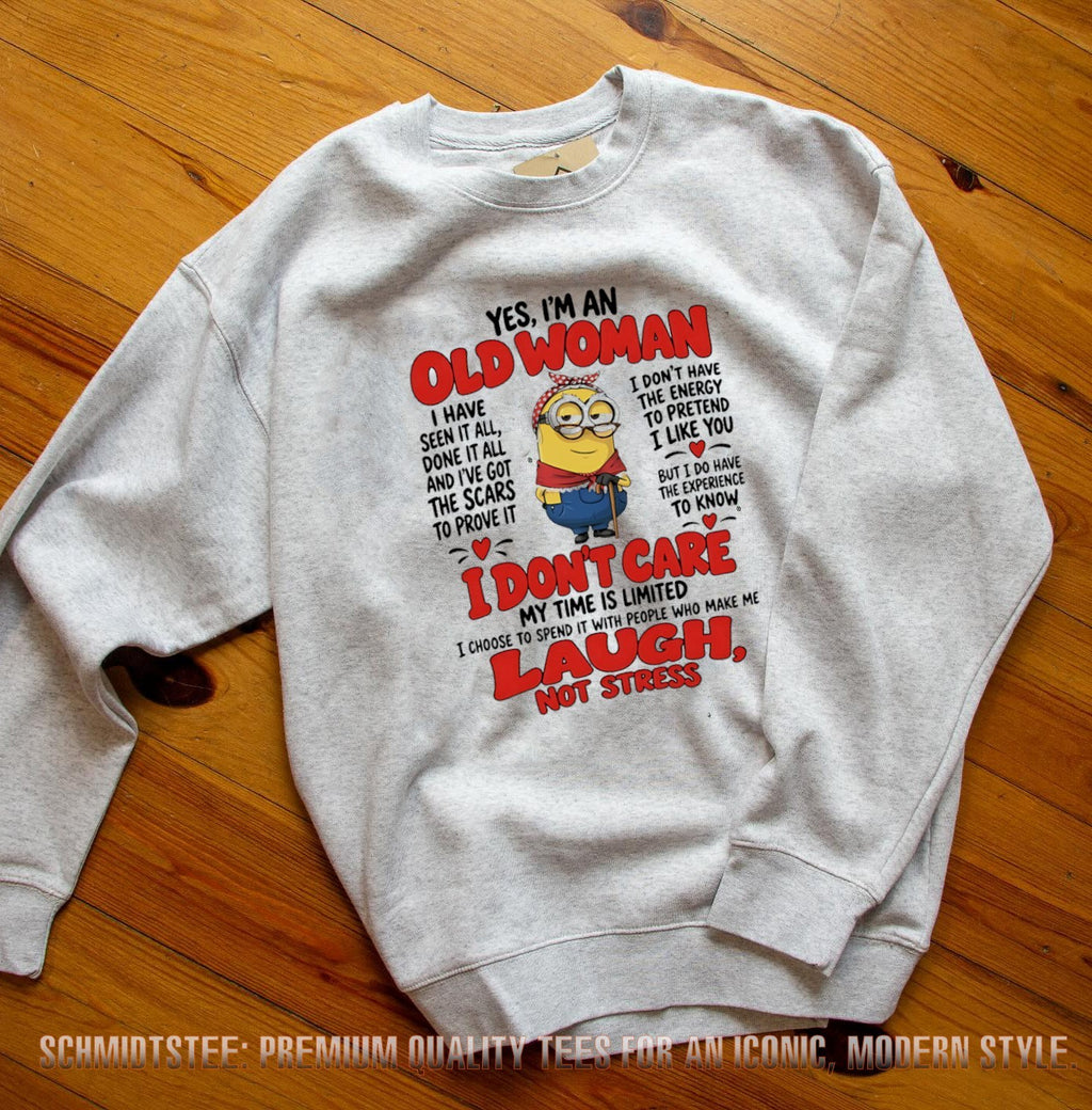 Minion yes I’m an old woman I have seen it all done it all and I’ve got the scars to prove it shirt