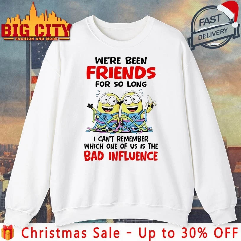 Minions Christmas We’ve Been Friends For So Long I Can’t remember Which One Of Us Is The Bad Influence shirt