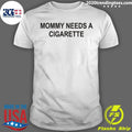 Mommy Needs A Cigarette Yellow Shirt