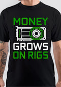 Money Grows On Rigs T-Shirt Hoodie, Sweatshirt | PureTeeCo.com