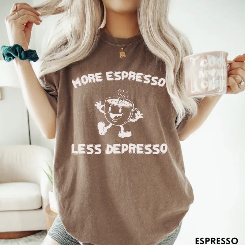 More Espresso Less Depresso Shirt, Mental Health Tshirt, Funny Vintage Coffee Shirt, Retro Graphic Tee, Espresso Shirt...