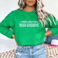 Most Likely Irish Goodbye St Patrick's Day Sweatshirt Funny Drinking Shirt For St Paddy's Day Irish Day Gift Sweatshirt...