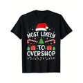 Most Likely To Overshop Shopping squad family Joke Christmas T-Shirt, Cotton, Gift for Men Women Dad Mom Friends Made in...