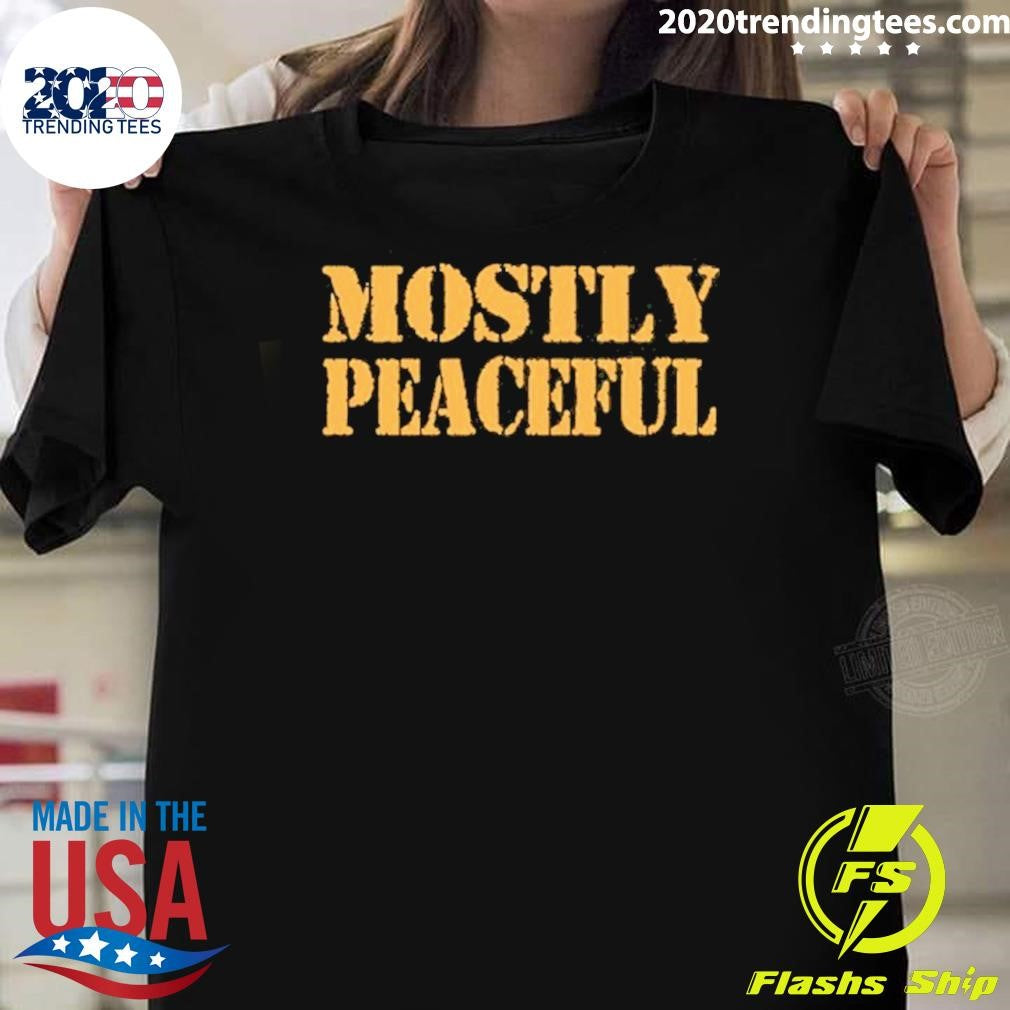 Mostly Peaceful Shirt