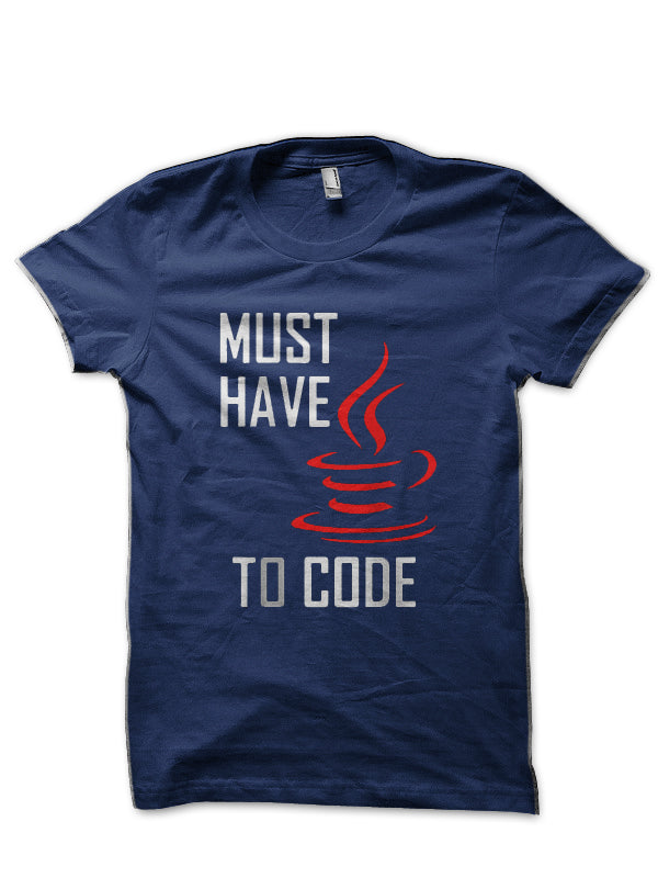 Must Have Java To Code Navy Blue T-Shirt Hoodie, Sweatshirt | PureTeeCo.com