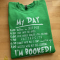 My Day I'm Booked Gildan Sweatshirt T-Shirts, Hoodie | PureTeeCo.com