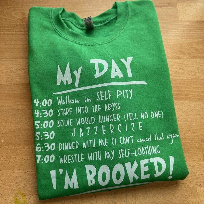 My Day I'm Booked Gildan Sweatshirt T-Shirts, Hoodie | PureTeeCo.com