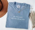 My Dog and I Talk Shit About You Shirt, Dog Lover Shirt, Funny Dog Moms Shirt, Animal Lover Tee, Dog Mom Gift, Shirt for...