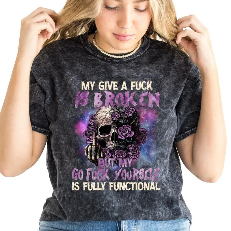 My Give a F&CK Is Broken, But My Go F&CK Yourself Is Fully Functional Vintage-Inspired and Distressed T-shirt Hoodie,...