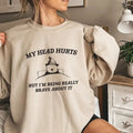 My Head Hurts But I'm Being Brave - Unisex Sweatshirt T-Shirts, Hoodie | PureTeeCo.com
