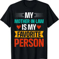 My Mother In Law Is My Favorite Person Funny Son In Law Joke T-Shirt Hoodie, Sweatshirt | PureTeeCo.com