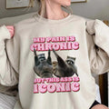 My Pain Is Chronic But This Ass Is Iconic Sweatshirt, Funny Raccoon Meme Sweatshirt, Trending Unisex Tee Sweatshirt,...