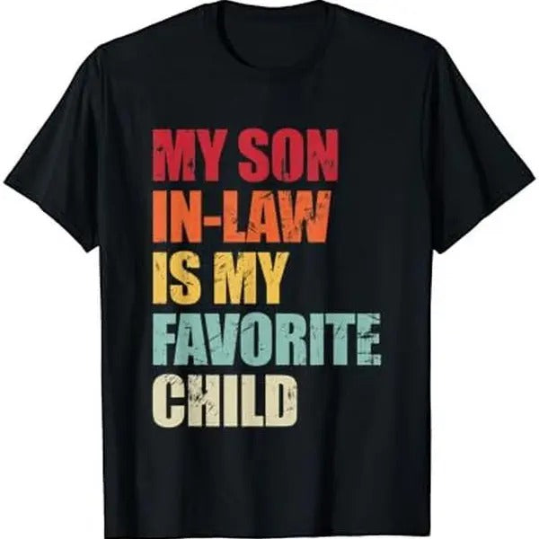 My Son in Law Is My Favorite Child Funny, Family Humor Retro T-Shirt Hoodie, Sweatshirt | PureTeeCo.com