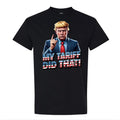 My Tariff Did That T-Shirt, Anti Trump,My Tariff Did That Trump Shirt Hoodie, Sweatshirt | PureTeeCo.com