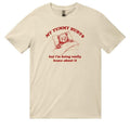 My Tummy Hurts but Im Being Really Brave About It Unisex Crewneck Shirt - Funny Saying Graphic Shirt - Funny Racoon Tshirt