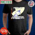 My attitude when celebrities think their opinions actually matter bunny smoke shirt