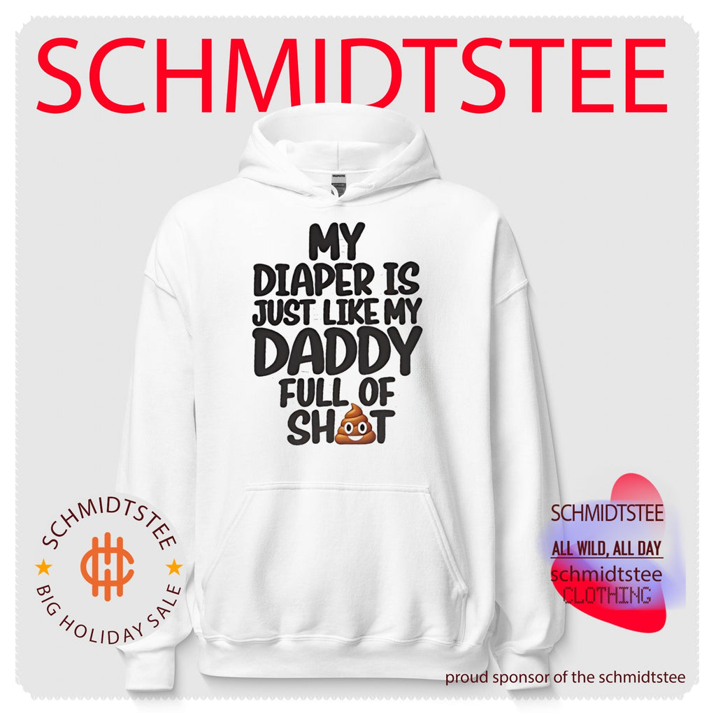 My diaper is just like my daddy full of shit shirt