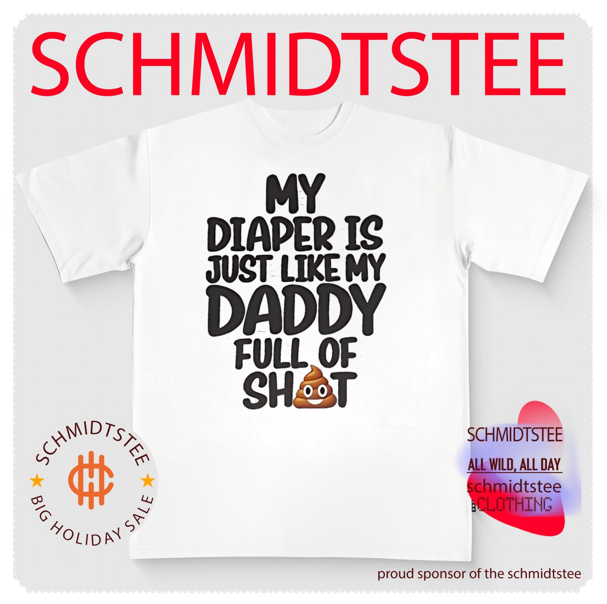 My diaper is just like my daddy full of shit shirt