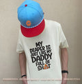 My diaper is just like my daddy full of shit shirt