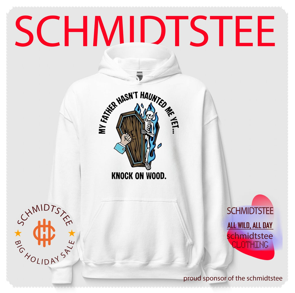 My father hasn’t haunted me yet knock on wood shirt