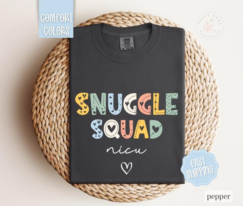 NICU Nurse Shirt Comfort Colors, Snuggle Squad, Neonatal Nurse Tshirt Hoodie, Sweatshirt | PureTeeCo.com