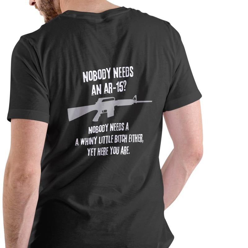 NOBODY NEEDS AN AR 15 short sleeve shirt Hoodie, Sweatshirt | PureTeeCo.com