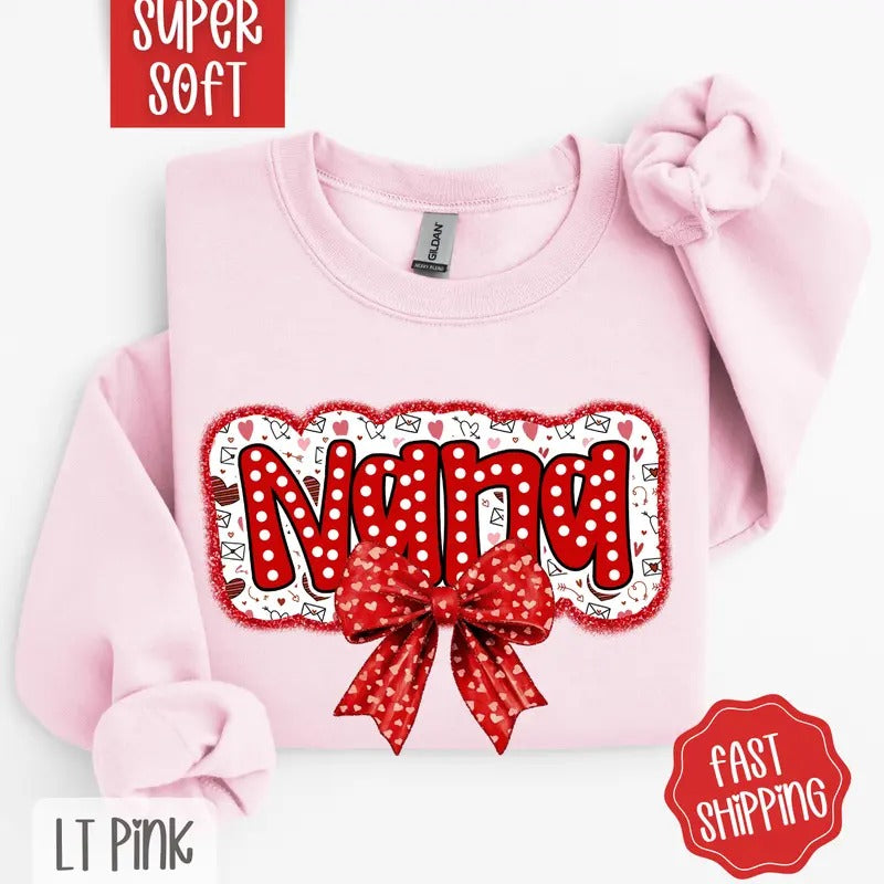 Nana Valentine Sweatshirt, Valentine's Day Crewneck, Cute Women's Sweater T-Shirts, Hoodie | PureTeeCo.com