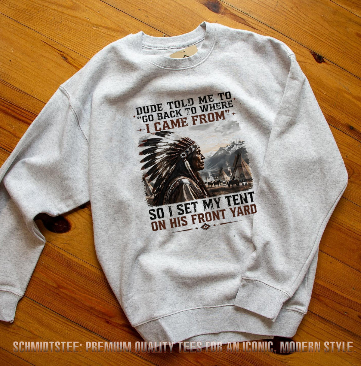 Native American Dude Told Me to Go Back to Where I Came From Tent Quote shirt