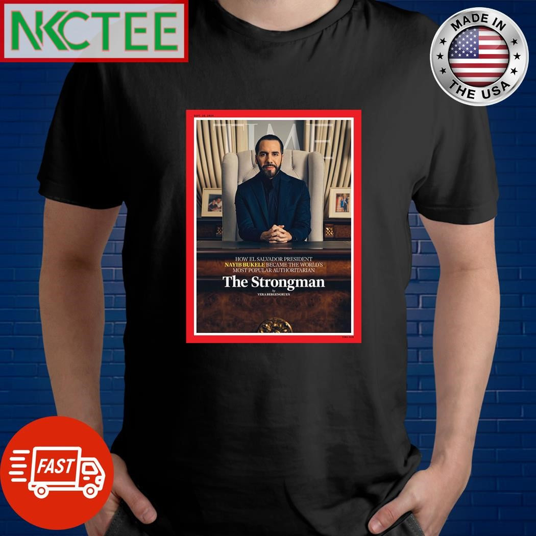 Nayib Bukele TIME The Strongman shirt