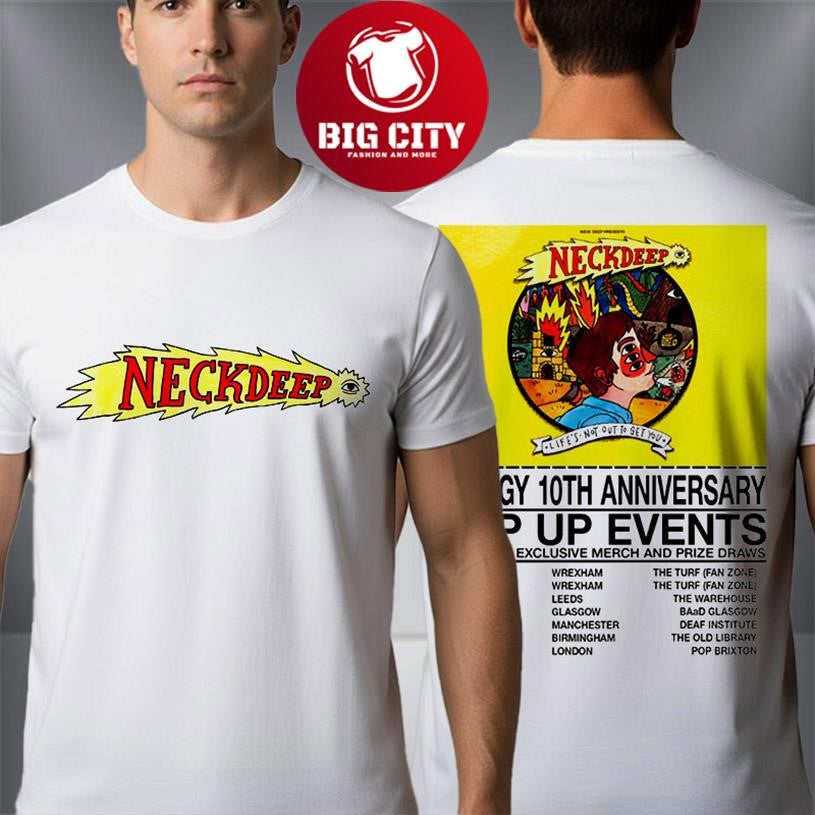 Neck Deep Life Not Out To Get You 10th Anniversary Pop Up Events Schedule Dates Two Sided Shirt
