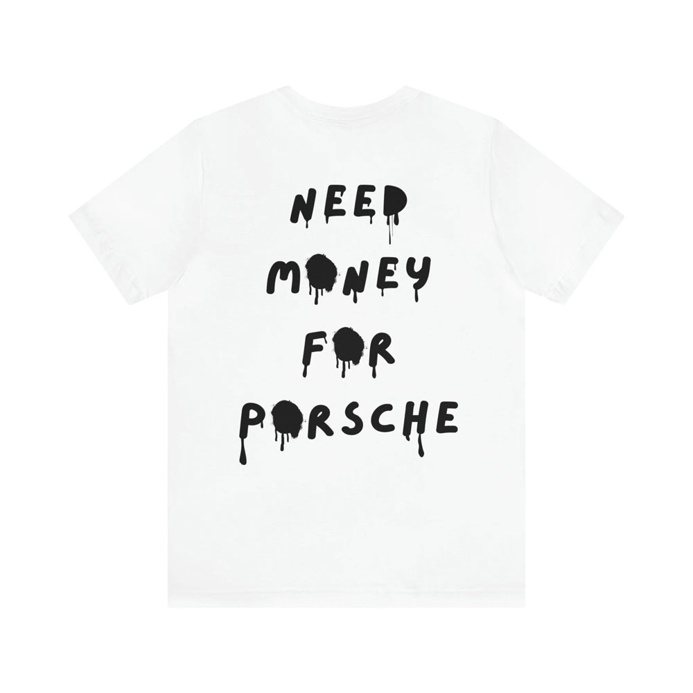 Need Money For Porsche T Shirt Back Hoodie, Sweatshirt | PureTeeCo.com