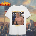 Official Never Let It Rest Good Better Best Ben Johnson shirt