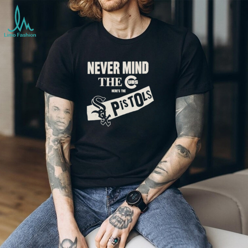 Never Mind the Cubs Here’s The Sox Pistols Chicago White Sox shirt