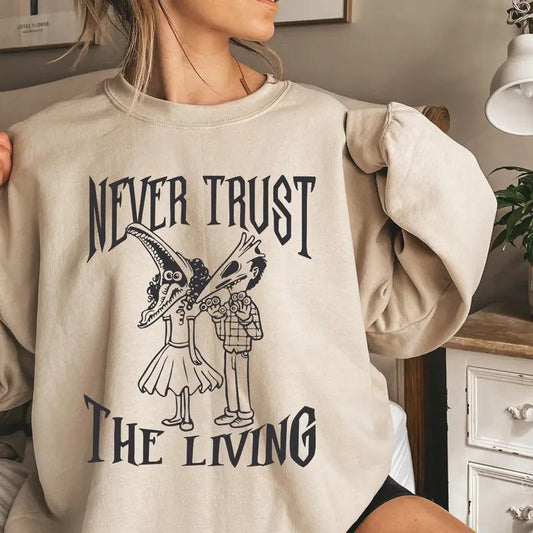 Never Trust The Living T-shirt, Beetlejuice Sweatshirt, Horror Halloween films T-shirt, Humorous Halloween Shirt Gifts