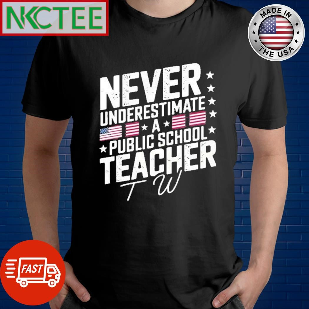 Never Underestimate A Public School Teacher American Flag T-shirt