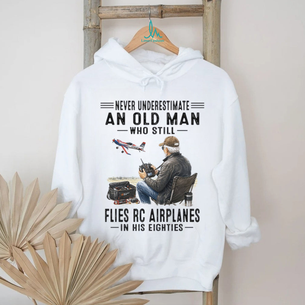 Never Underestimate An Old Man Flying RC Airplanes Shirt