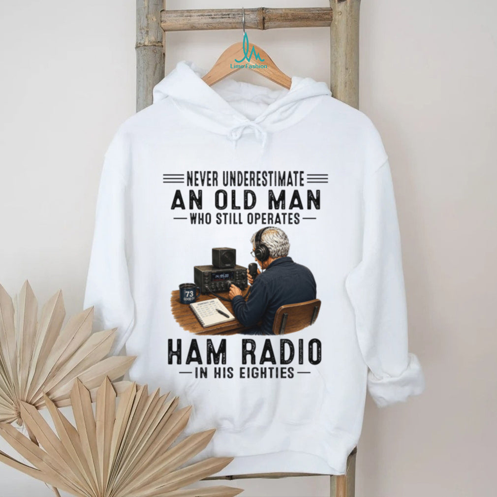 Never Underestimate An Old Man Ham Radio Operator Shirt