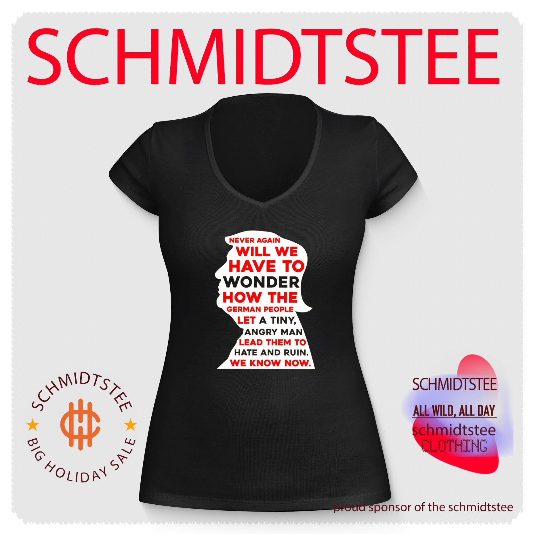 Never again will we have to wonder how the German people let a tiny angry man lead them to hate and ruin we know now shirt