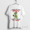 New Grinch Santa Probably Just Gonna Jingle Some Of The Way Im Tired Premium T-Shirts, Hoodie, Sweatshirt | PureTeeCo.com