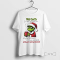 New Grinch Dear Santa Ive Been Good All Year Most Of The Time Once In T-Shirts, Hoodie, Sweatshirt | PureTeeCo.com