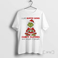 New Grinch I Like Murder Shows Comfy Clothes And Maybe 3 People Premium T Shirts Hoodie, Sweatshirt | PureTeeCo.com