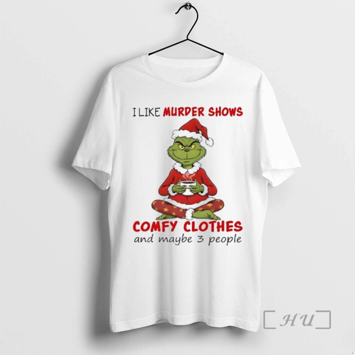 New Grinch I Like Murder Shows Comfy Clothes And Maybe 3 People Premium T Shirts Hoodie, Sweatshirt | PureTeeCo.com
