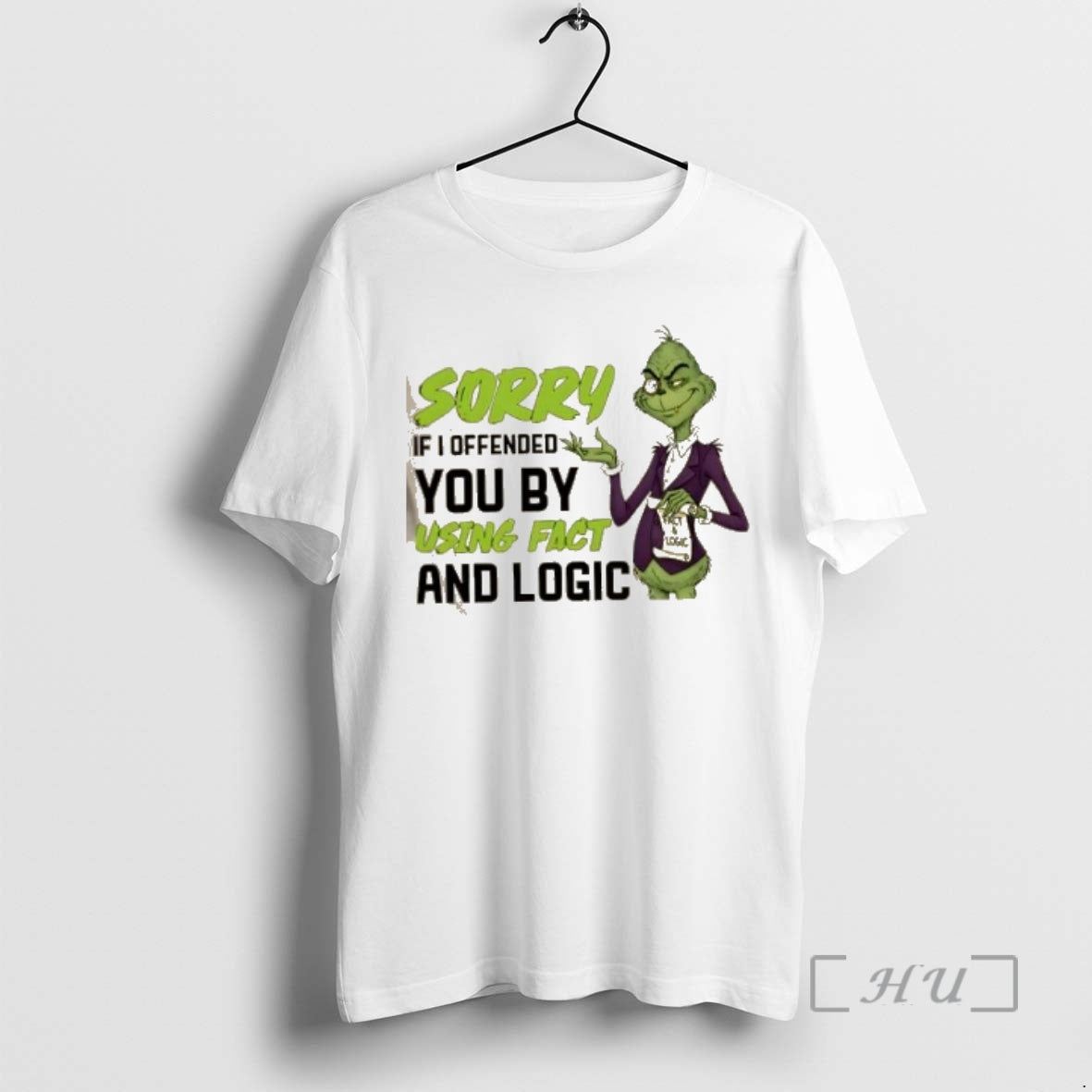 New Grinch Sorry If I Offended You By Using Fact And Logic Premium T Shirts Hoodie, Sweatshirt | PureTeeCo.com